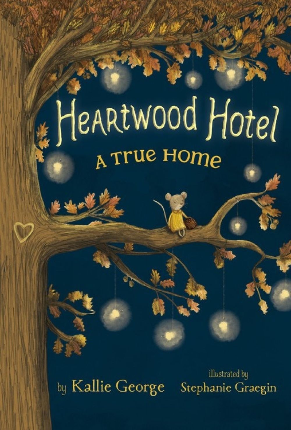 Heartwood Hotel, Book 1: A True Home by Kallie George - ISBN: 9781484746387