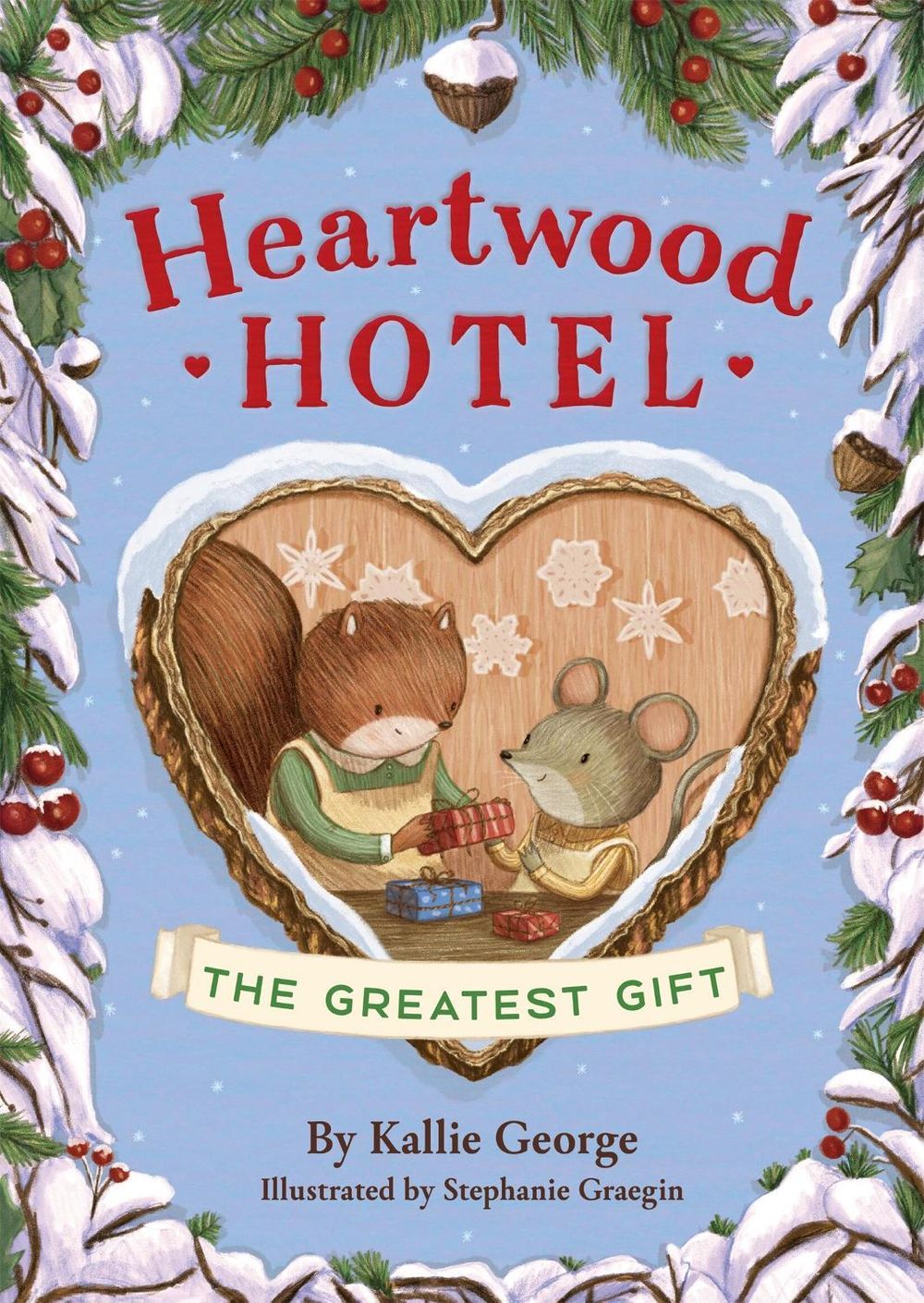 Heartwood Hotel, Book 2: the Greatest Gift by Kallie George - ISBN: 9781484746394