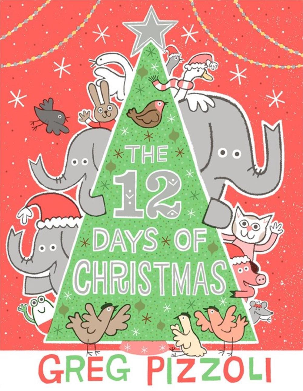 The 12 Days of Christmas by Greg Pizzoli - ISBN: 9781484750315