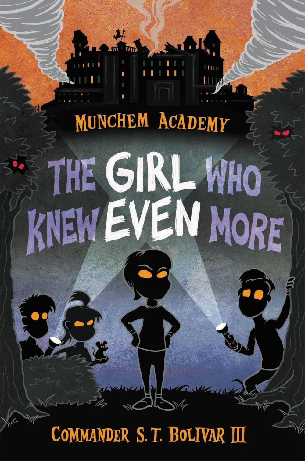 Munchem Academy, Book 2: The Girl Who Knew Even More by Commander S.T. Bolivar - ISBN: 9781484778616