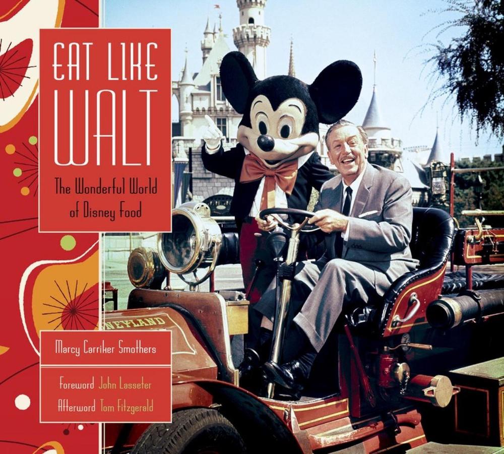 Eat Like Walt by Marcy Carrier Smothers - ISBN: 9781484782293