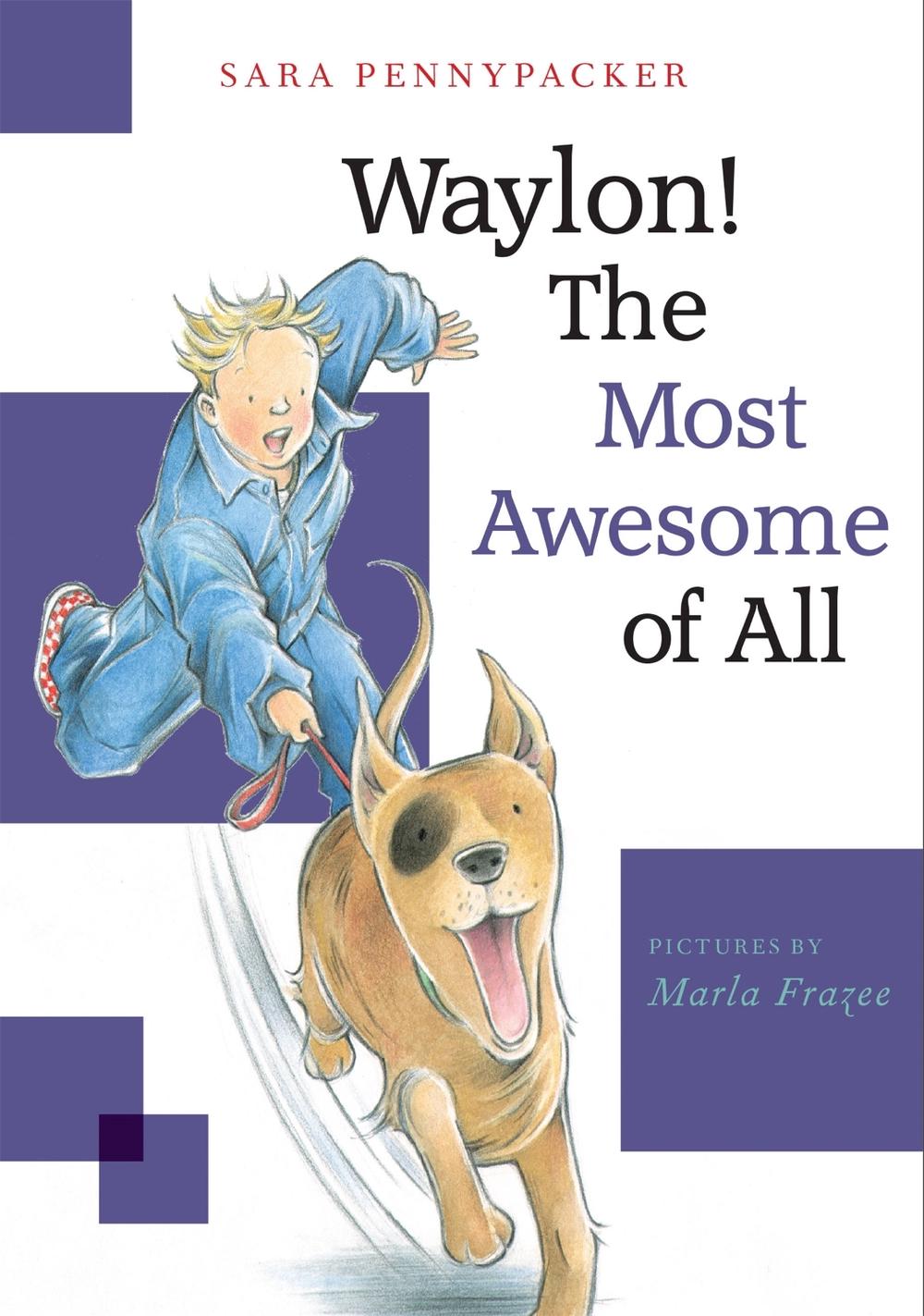 Waylon! The Most Awesome of All by Sara Pennypacker - ISBN: 9781484782538