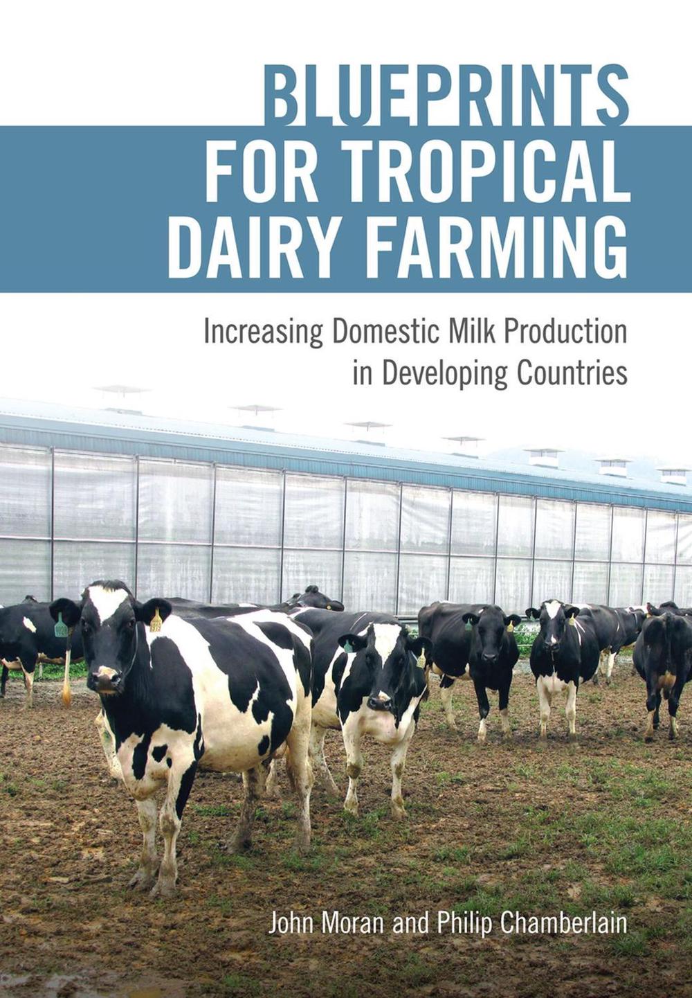 Blueprints for Tropical Dairy Farming by John Moran - ISBN: 9781486306466