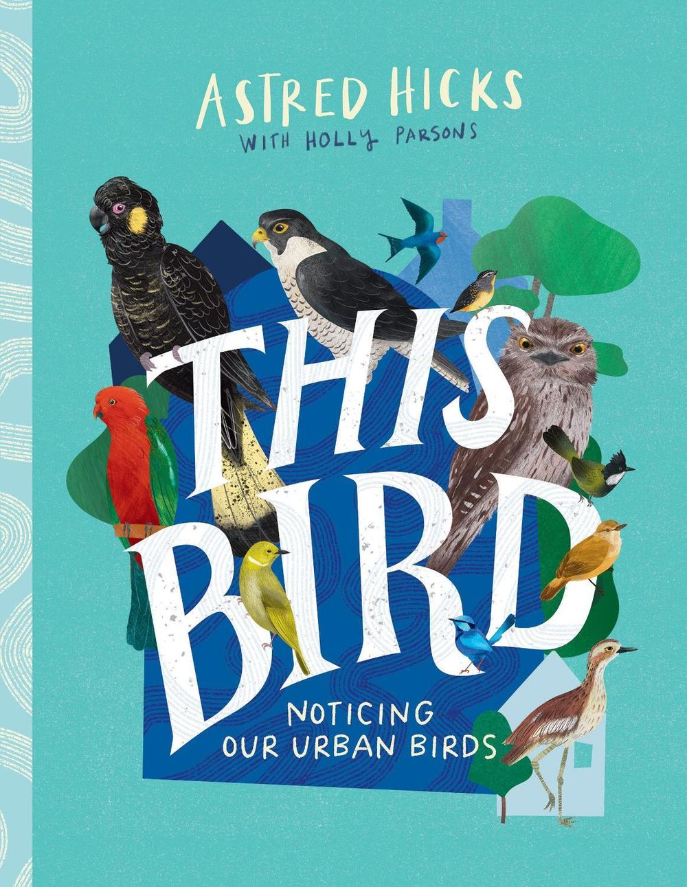 This Bird by Astred Hicks - ISBN: 9781486318452