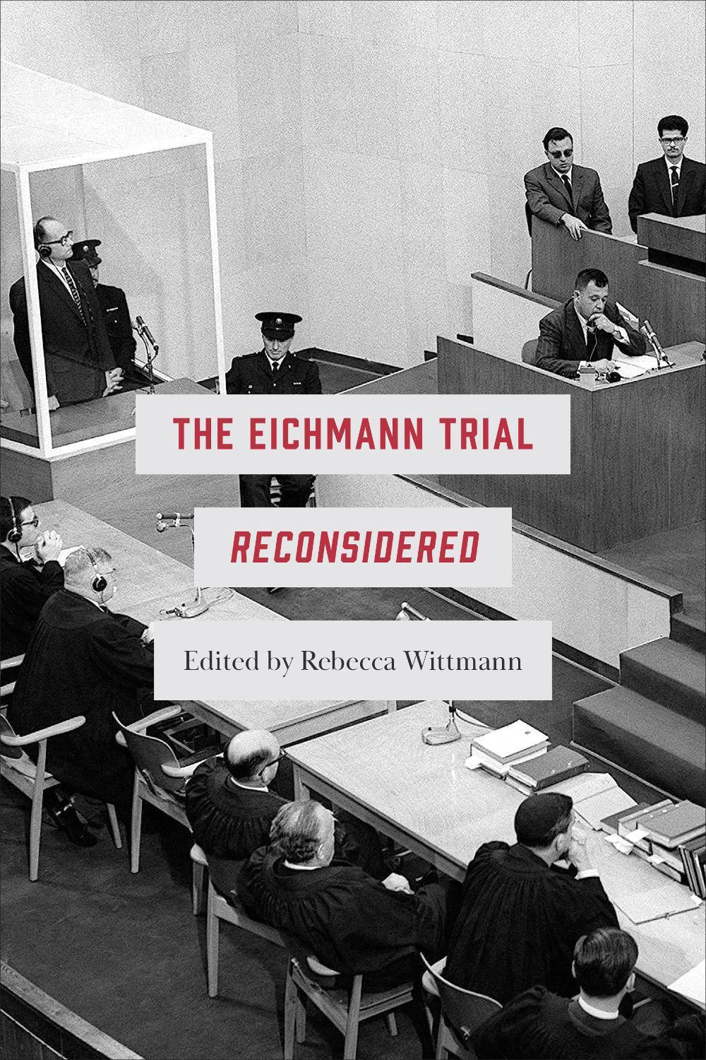 The Eichmann Trial Reconsidered by Rebecca Wittmann - ISBN: 9781487508494