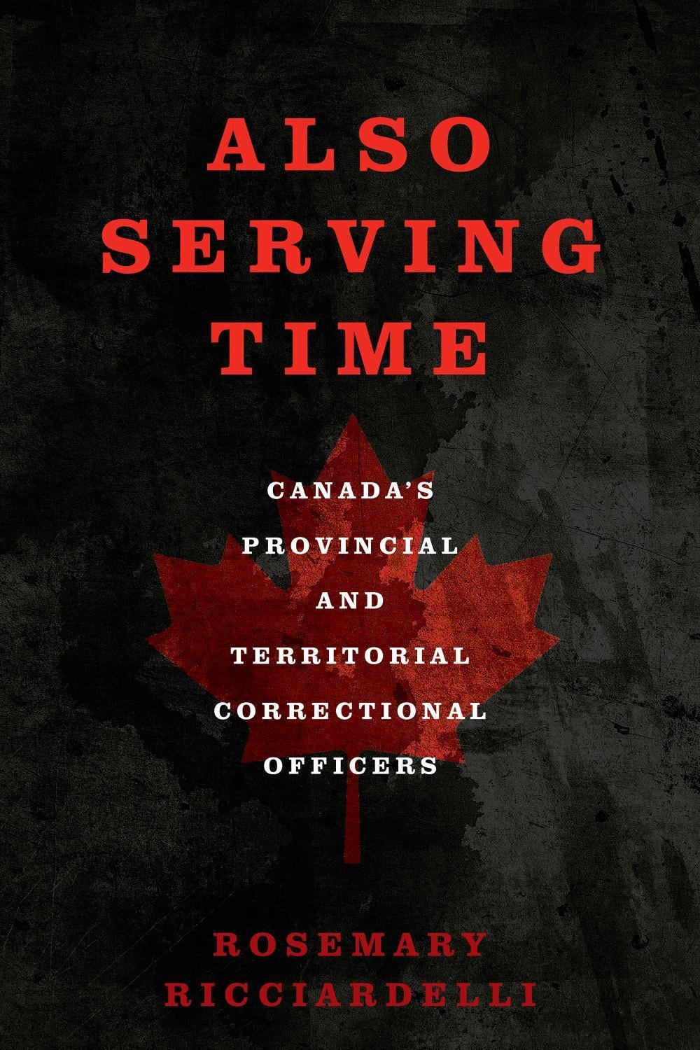 Also Serving Time by Rosemary Ricciardelli - ISBN: 9781487521387