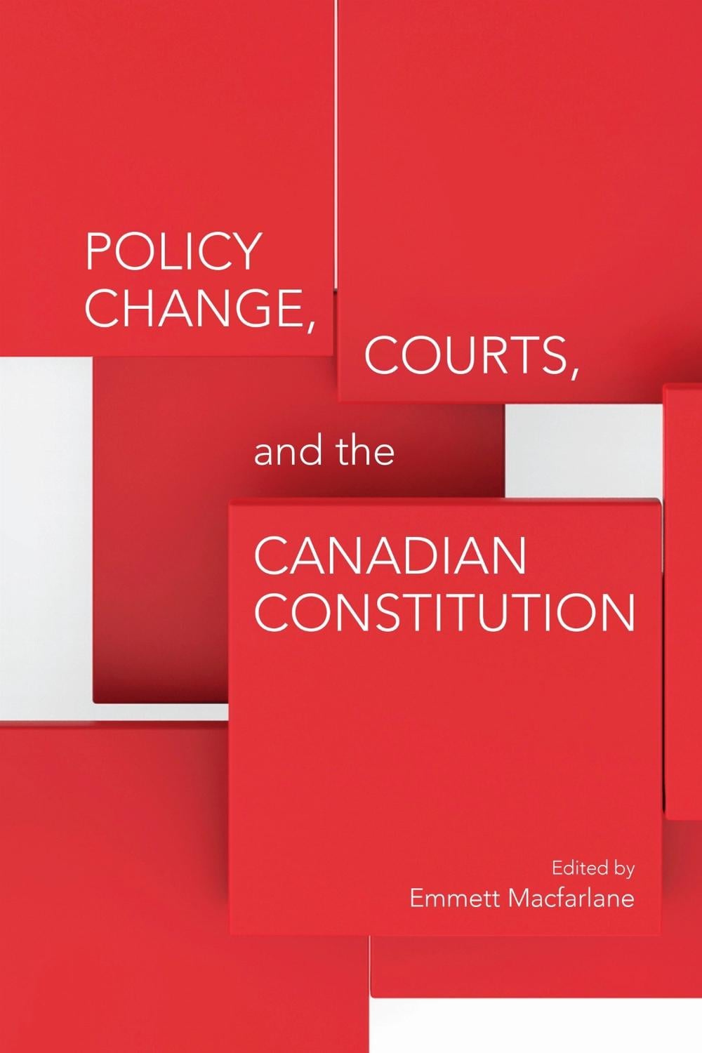 Policy Change, Courts, and the Canadian Constitution by Emmett Macfarlane - ISBN: 9781487523152