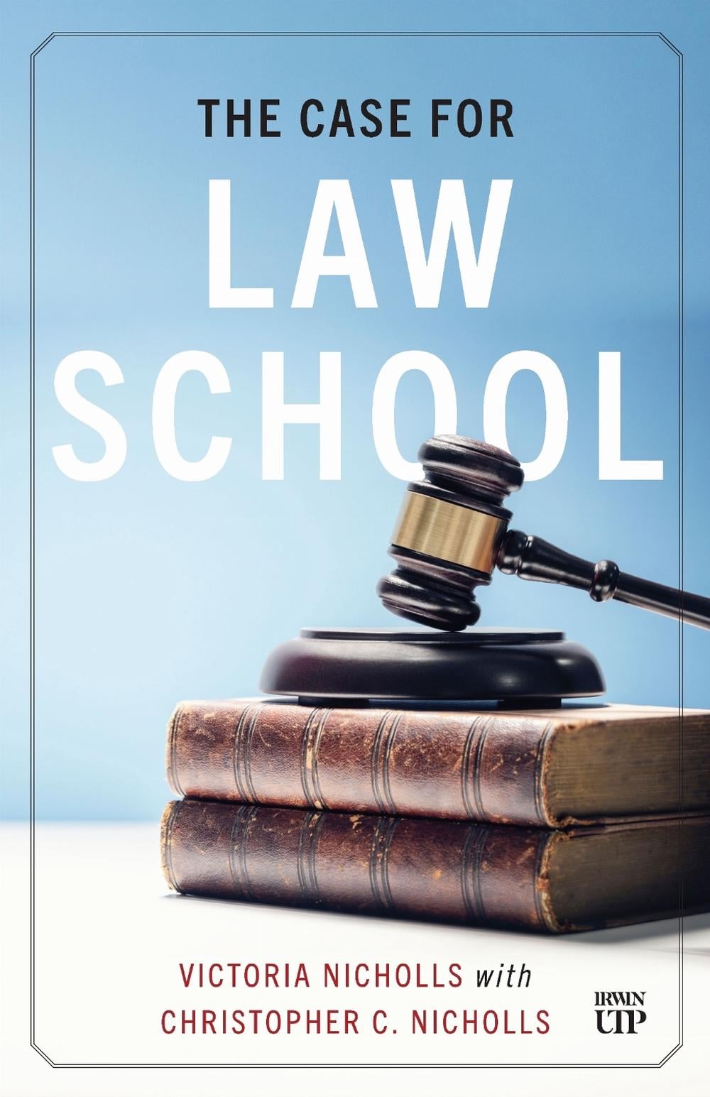 The Case for Law School by Victoria Nicholls - ISBN: 9781487571368
