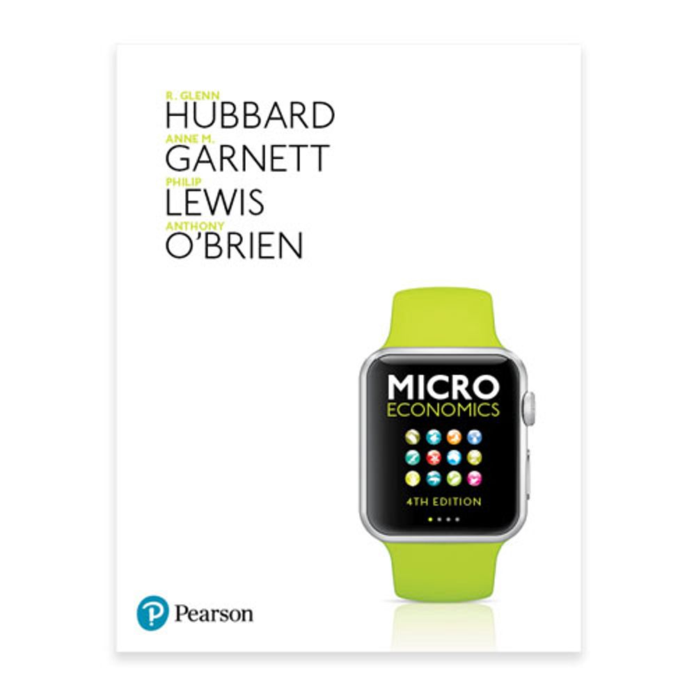 Microeconomics, 4th Edition by Glenn Hubbard - ISBN: 9781488612497