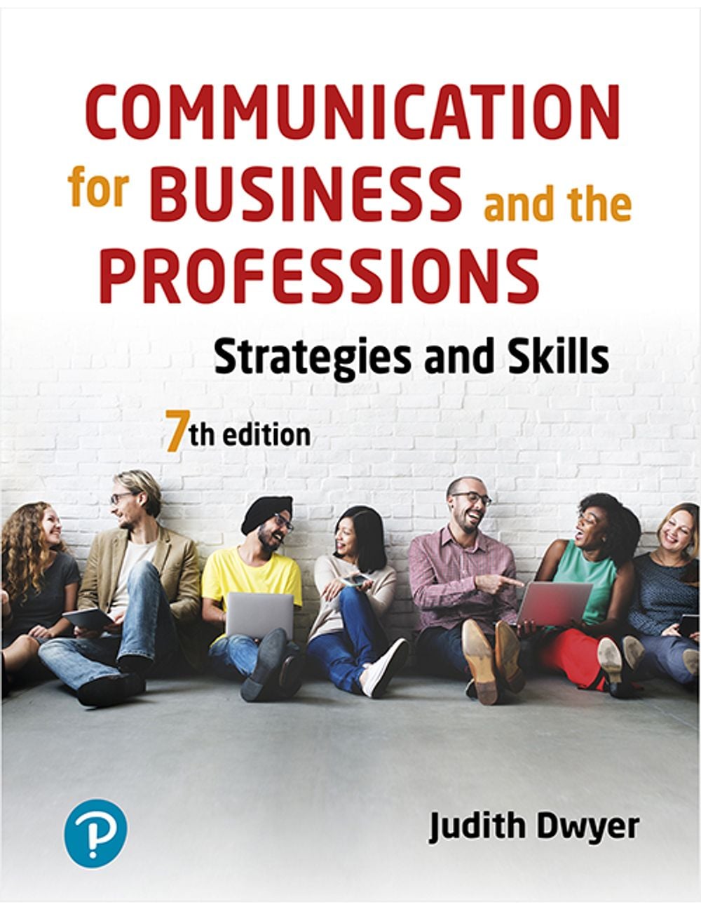 Communication for Business and the Professions, 7th Edition by Judith Dwyer - ISBN: 9781488620782