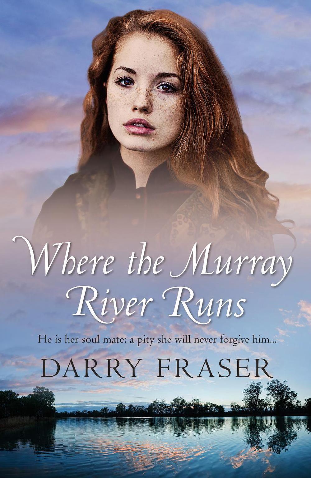 Where The Murray River Runs by Darry Fraser - ISBN: 9781489263544