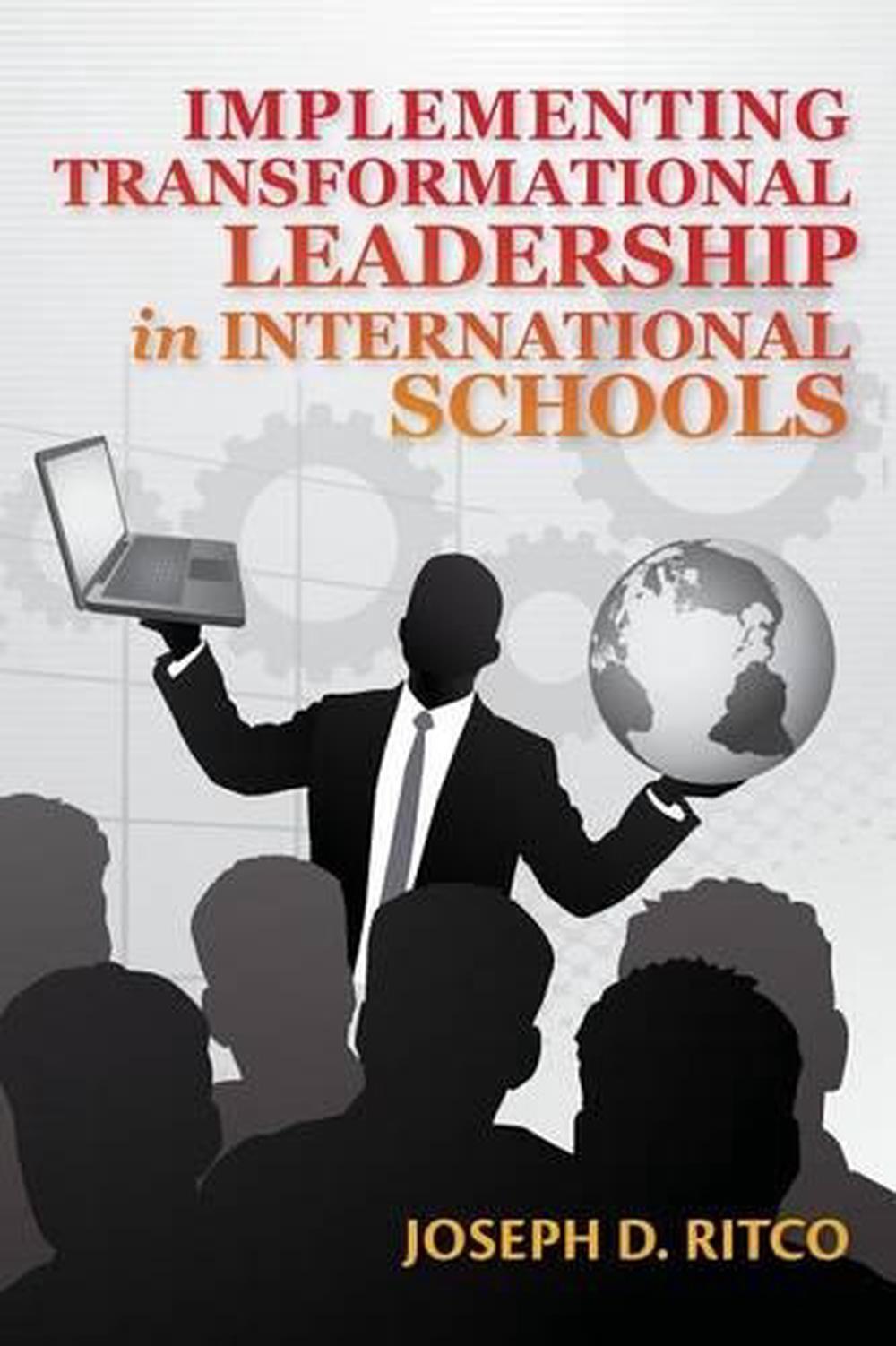 Implementing Transformational Leadership in International Schools by Joseph D. Ritco - ISBN: 9781489537393