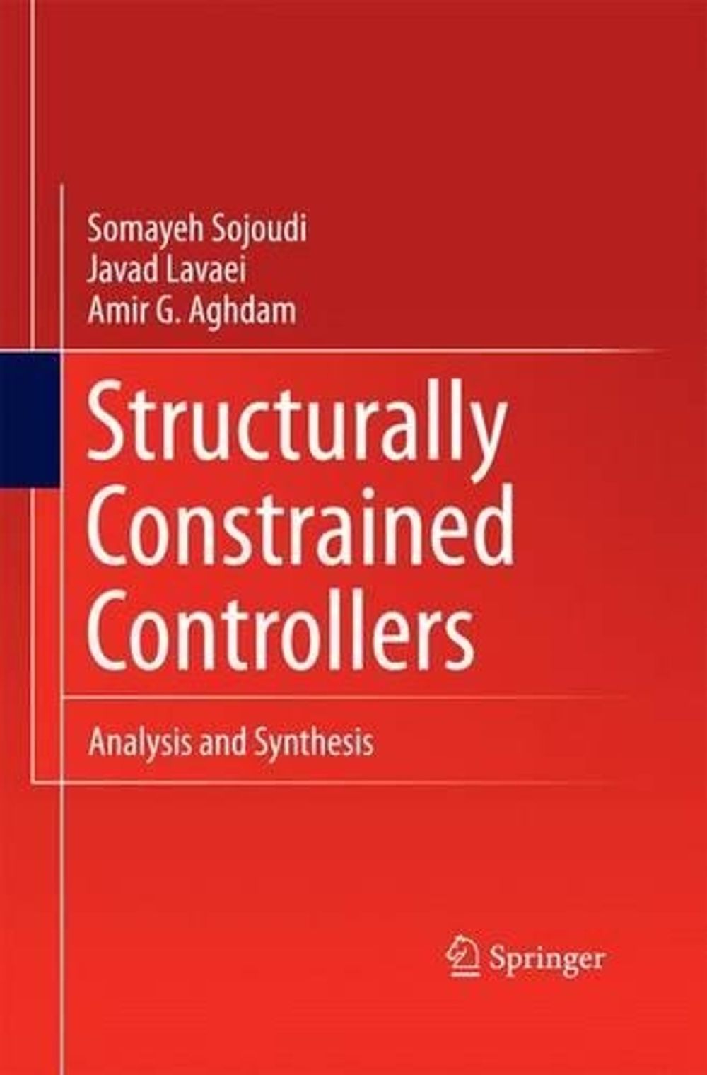 Structurally Constrained Controllers, 2011th Edition by Somayeh Sojoudi - ISBN: 9781489985422