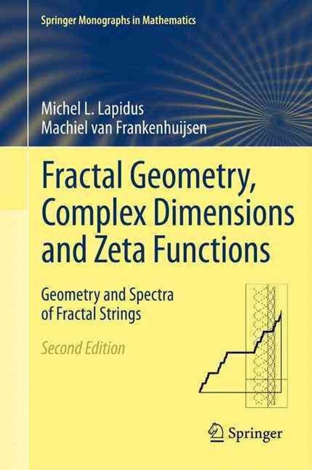 Fractal Geometry, Complex Dimensions and Zeta Functions, 2nd Edition by Michel L. Lapidus - ISBN: 9781489988386