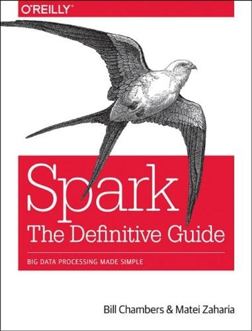 Spark - The Definitive Guide by Bill Chambers - ISBN: 9781491912218