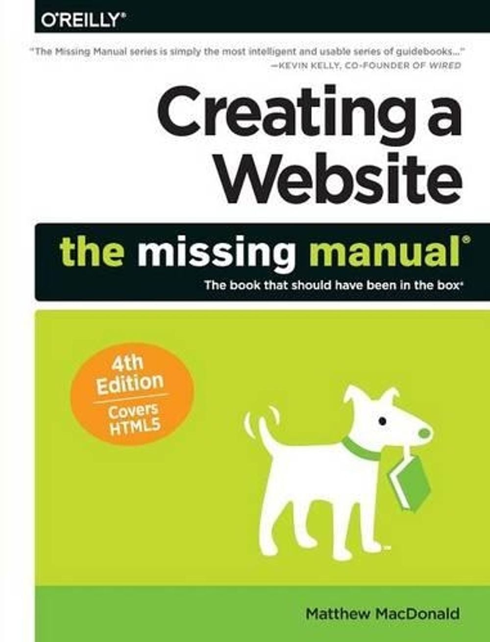 Creating a Website: The Missing Manual 4e by Matthew Macdonald - ISBN: 9781491918074
