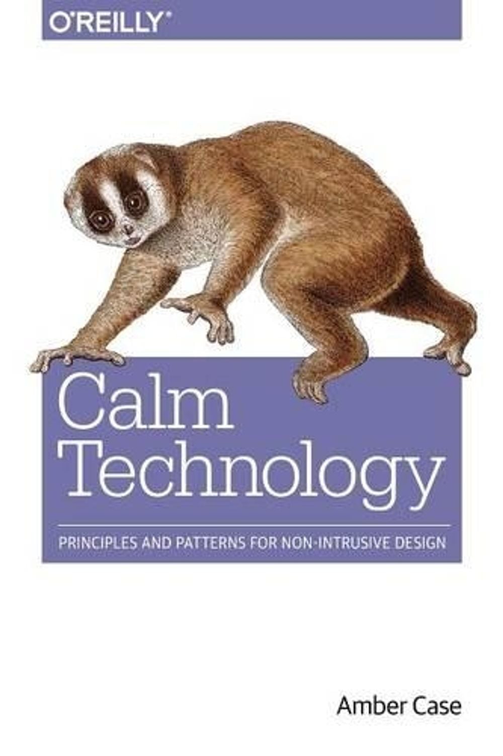 Calm Technology by Amber Case - ISBN: 9781491925881