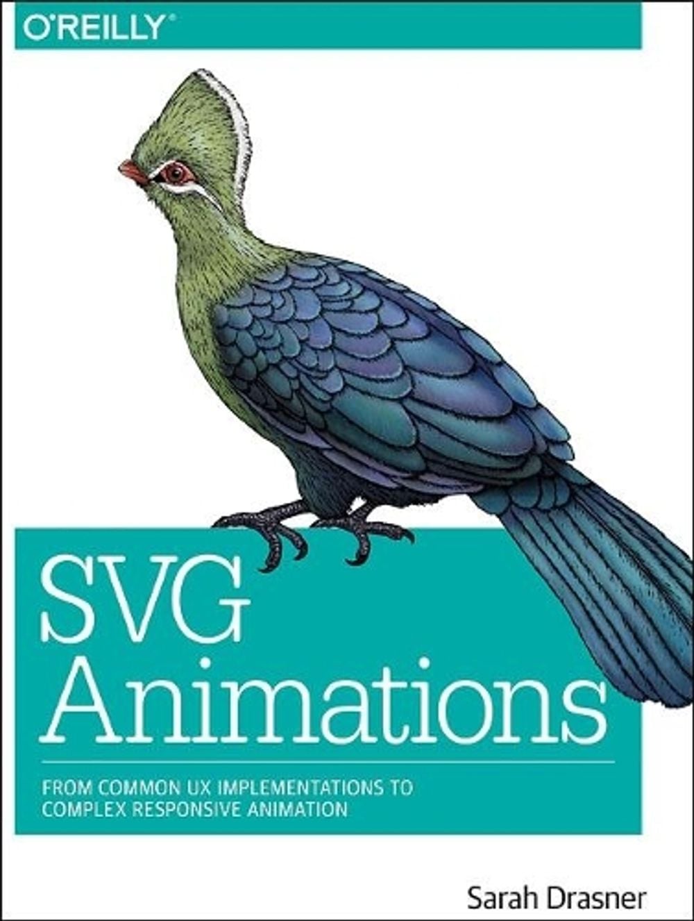 SVG Animations by Sarah Drasner - ISBN: 9781491939703