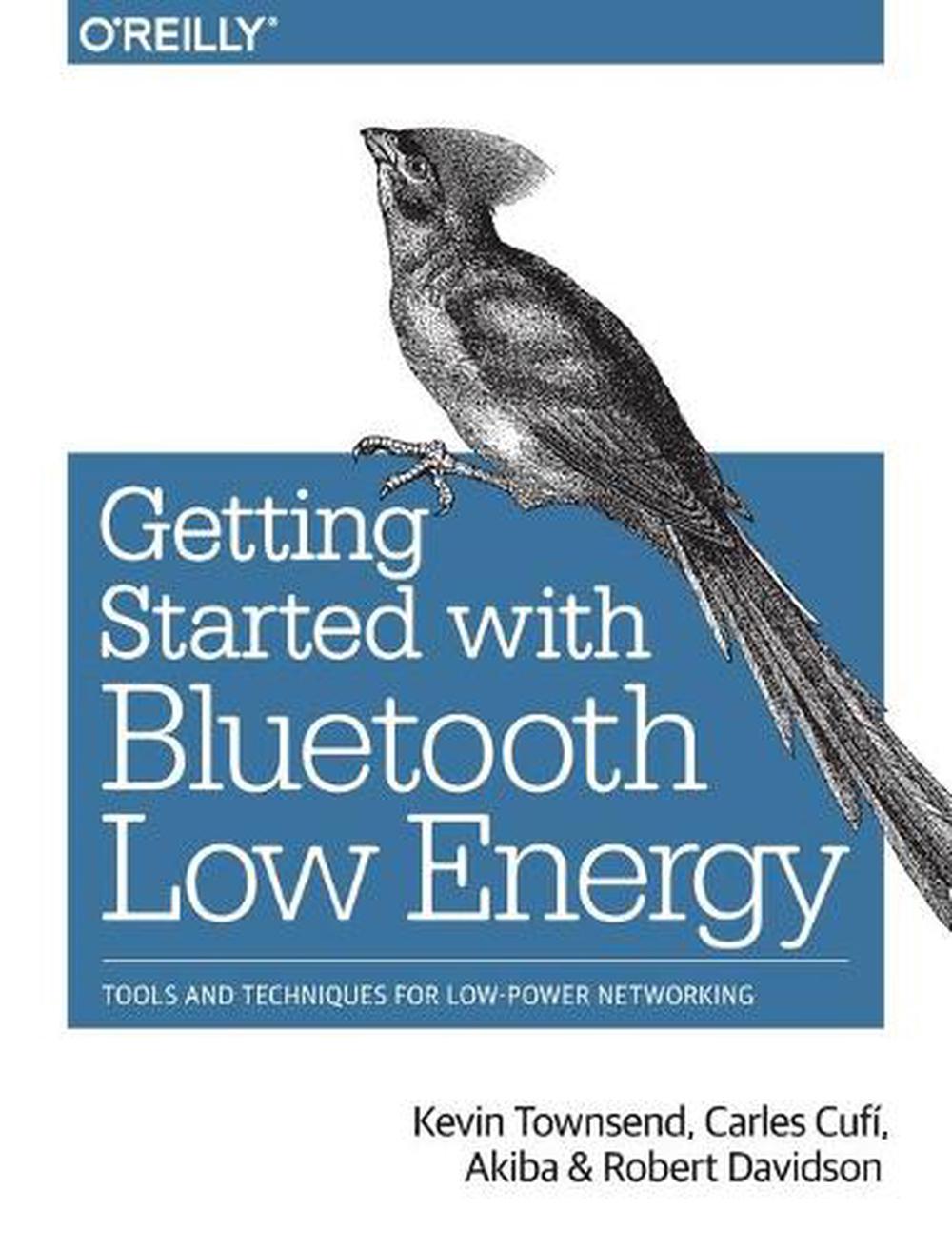 Getting Started with Bluetooth Low Energy, 9781491949511