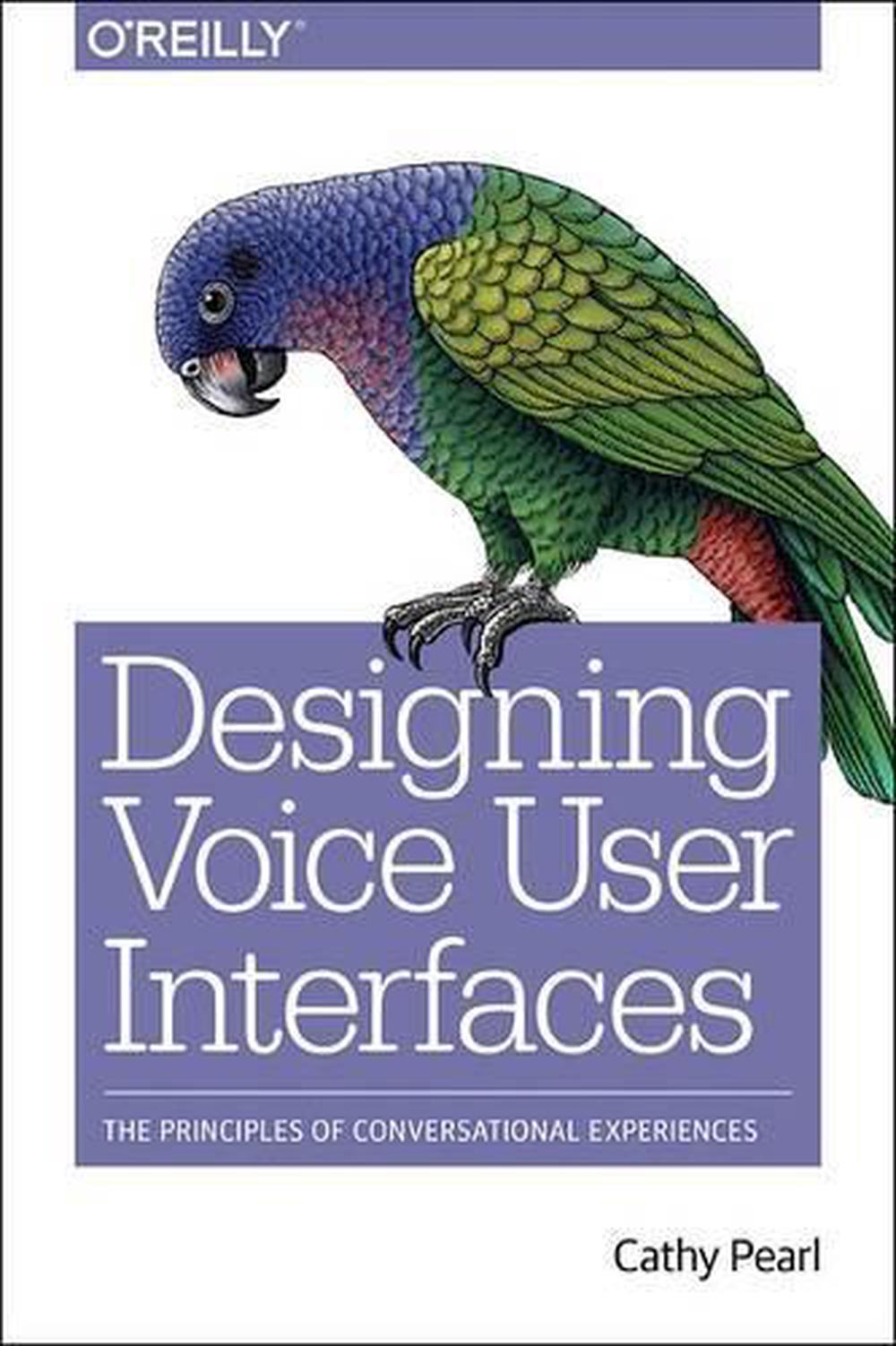Designing Voice User Interfaces, 9781491955413