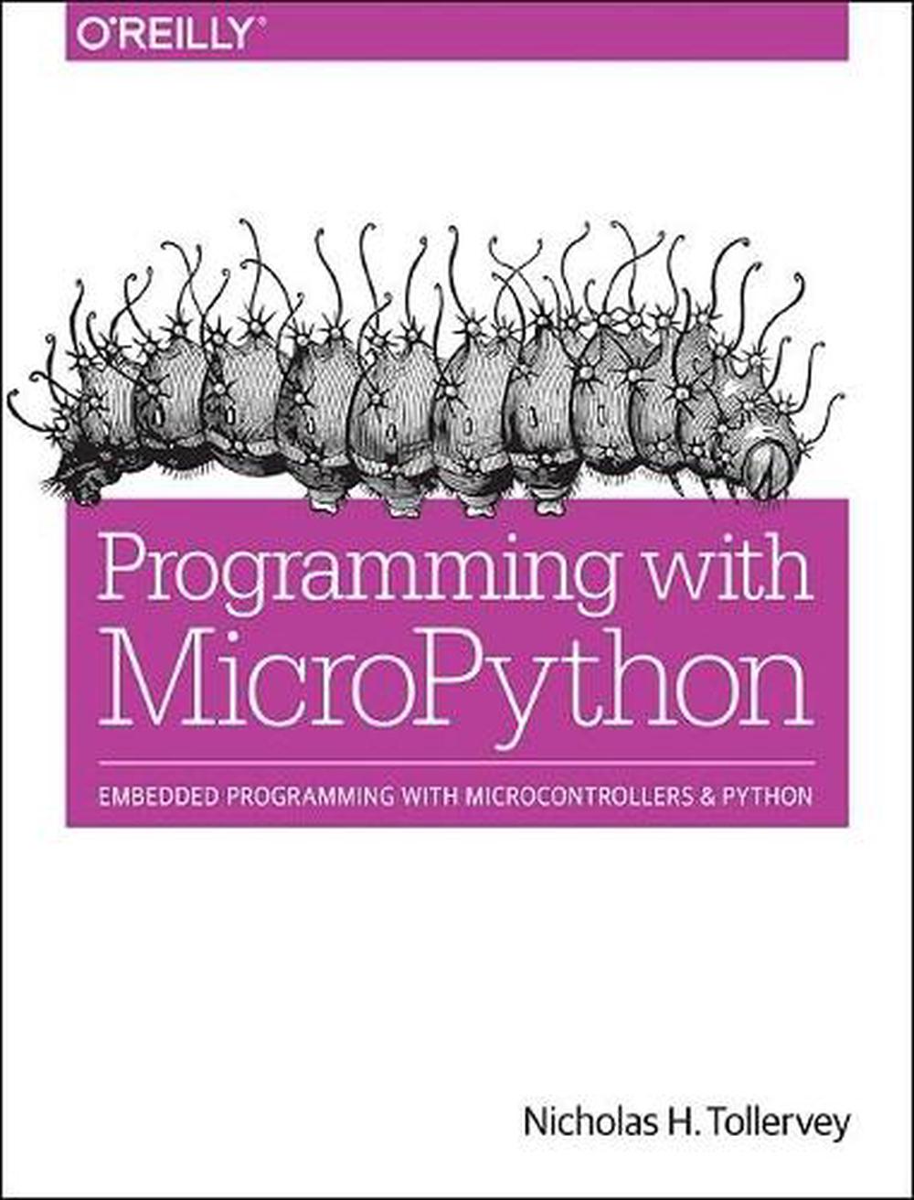 Programming with MicroPython by Nicholas H. Tollervey - ISBN: 9781491972731