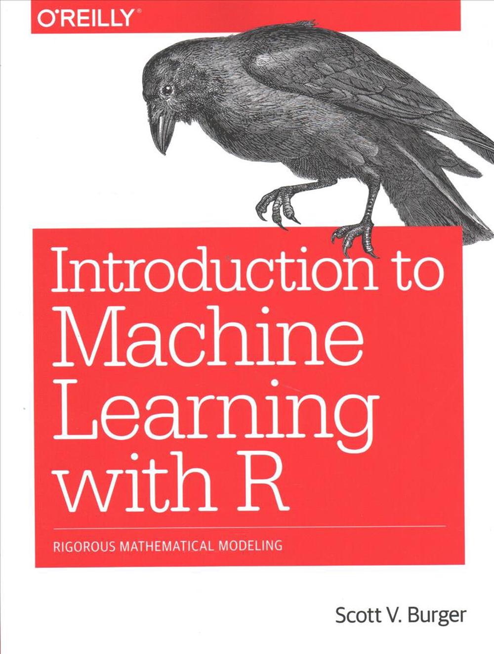 Introduction to Machine Learning with R, 9781491976449