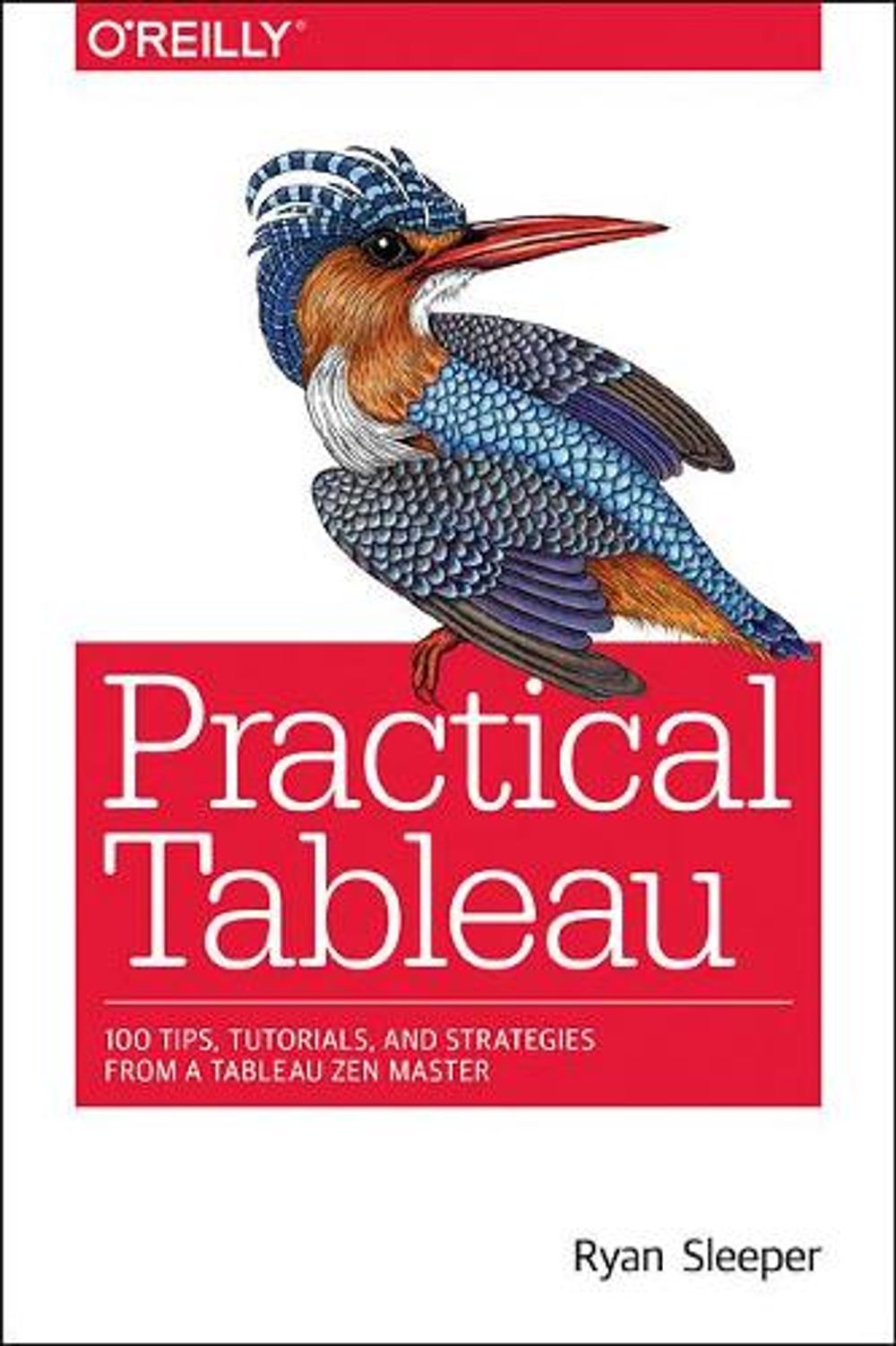 Practical Tableau by Ryan Sleeper - ISBN: 9781491977316