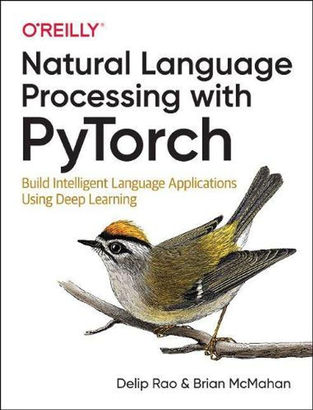 Natural Language Processing with PyTorchlow by Delip Rao - ISBN: 9781491978238