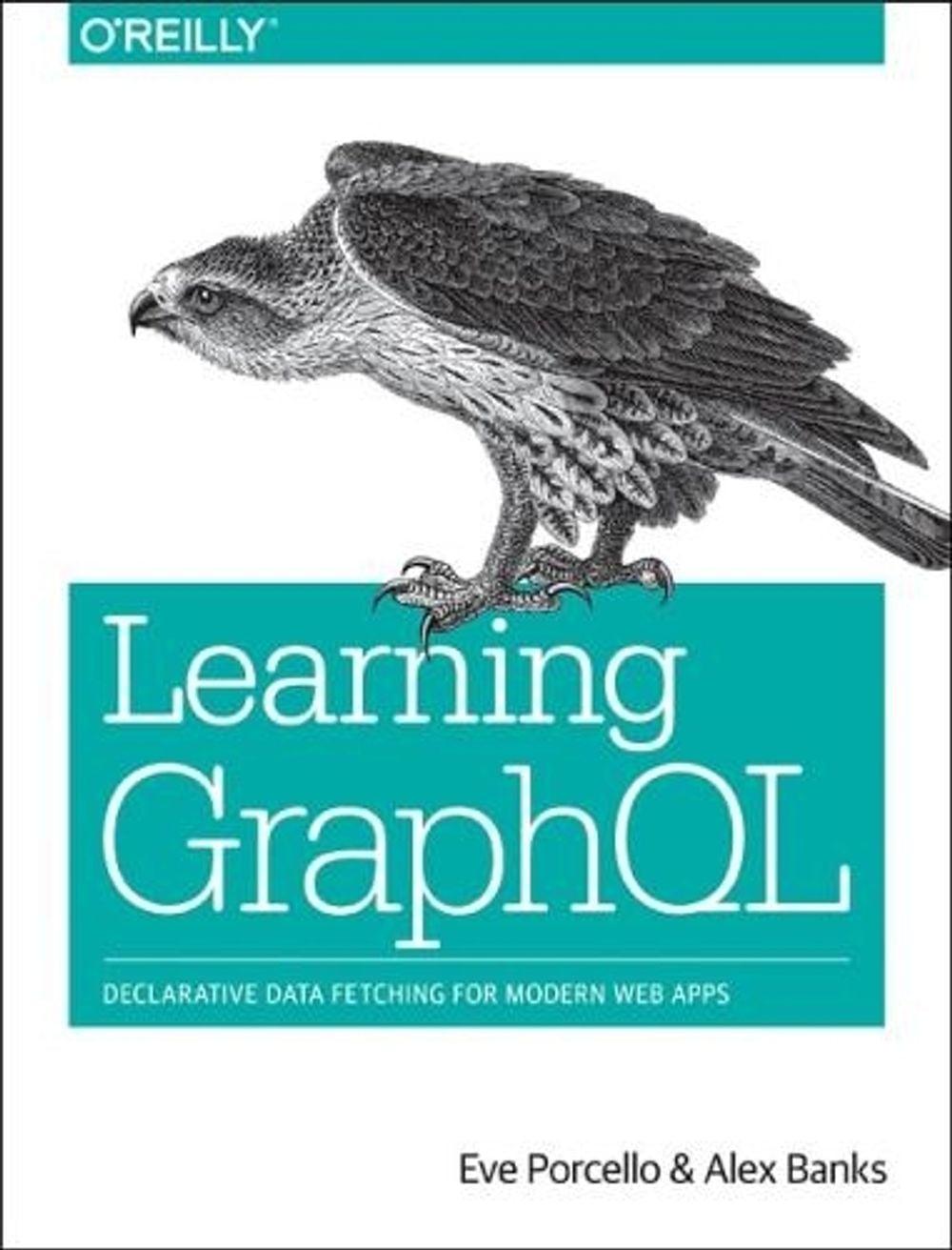 Learning GraphQL by Eve Porcello - ISBN: 9781492030713