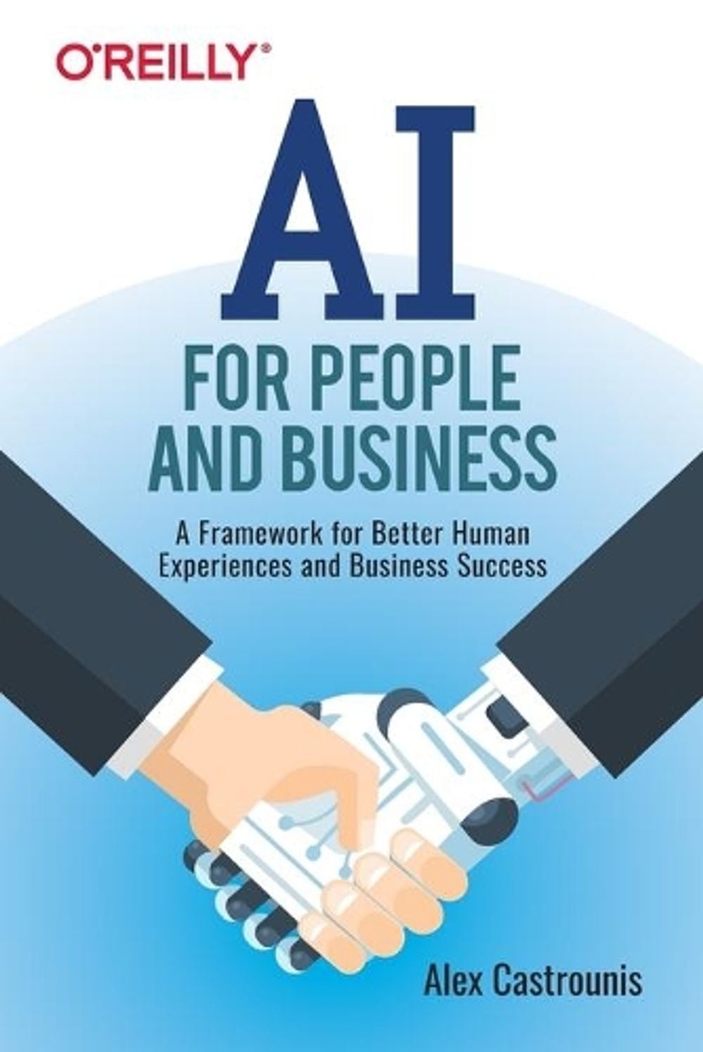 AI for People and Business by Alex Castrounis - ISBN: 9781492036579