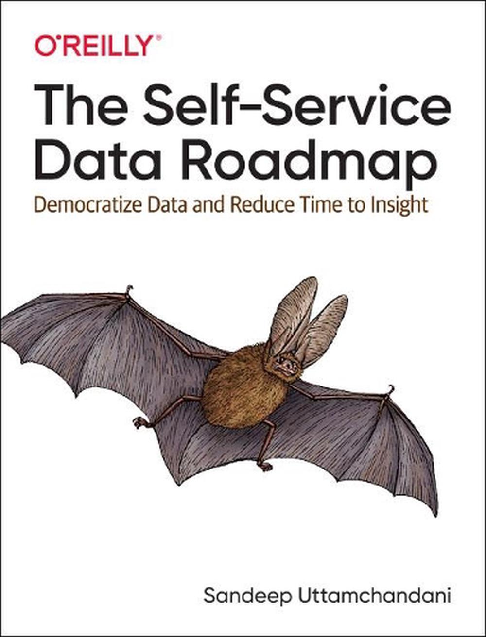 The Self-Service Data Roadmap by Sandeep Uttamchandani - ISBN: 9781492075257