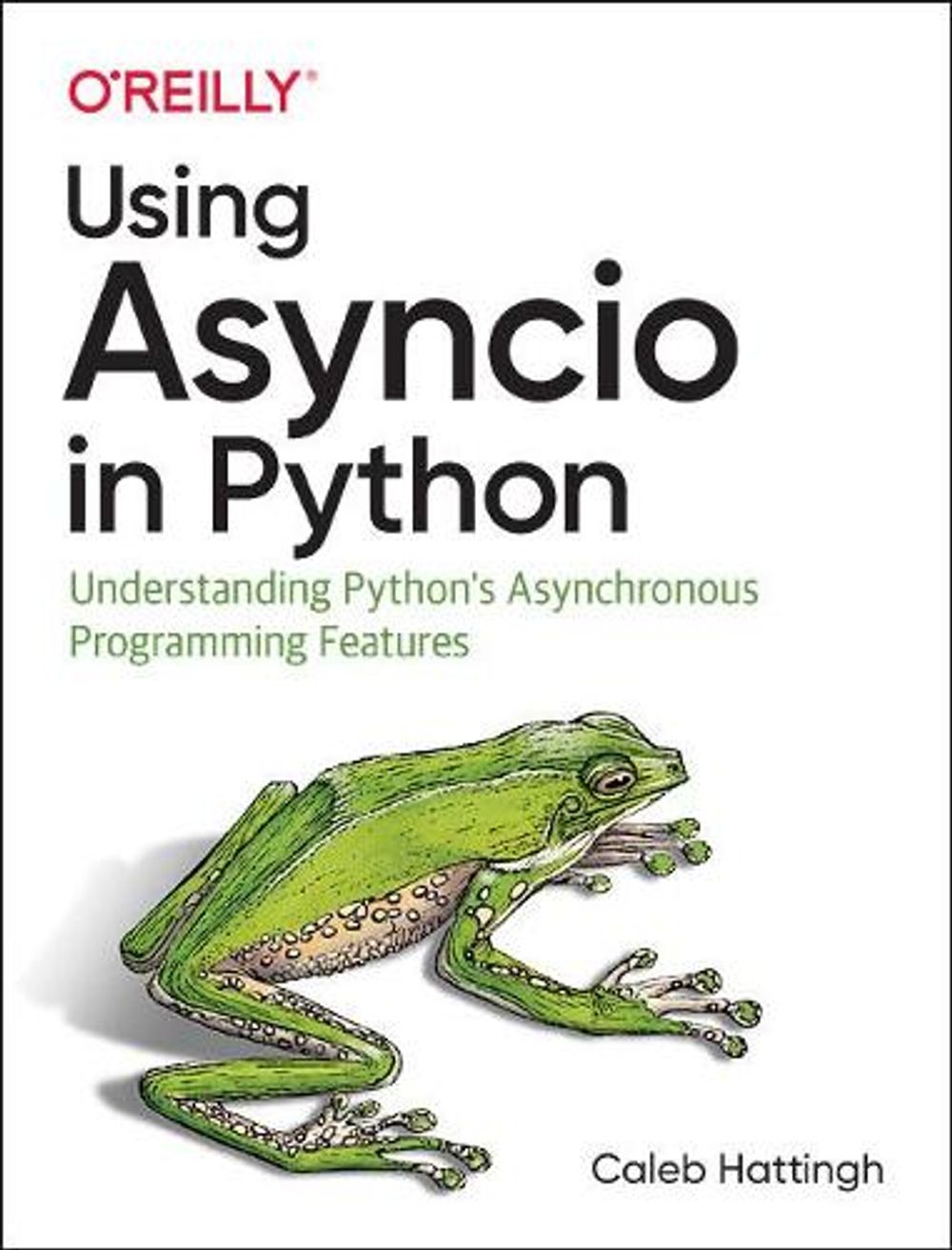 Using Asyncio in Python by Caleb Hattingh - ISBN: 9781492075332