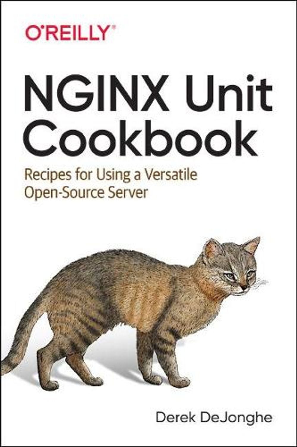 NGINX Unit Cookbook by Derek DeJonghe - ISBN: 9781492078562
