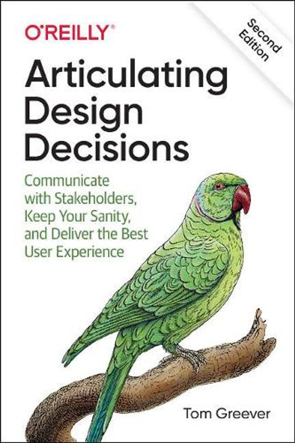Articulating Design Decisions, 2nd Edition by Tom Greever - ISBN: 9781492079224
