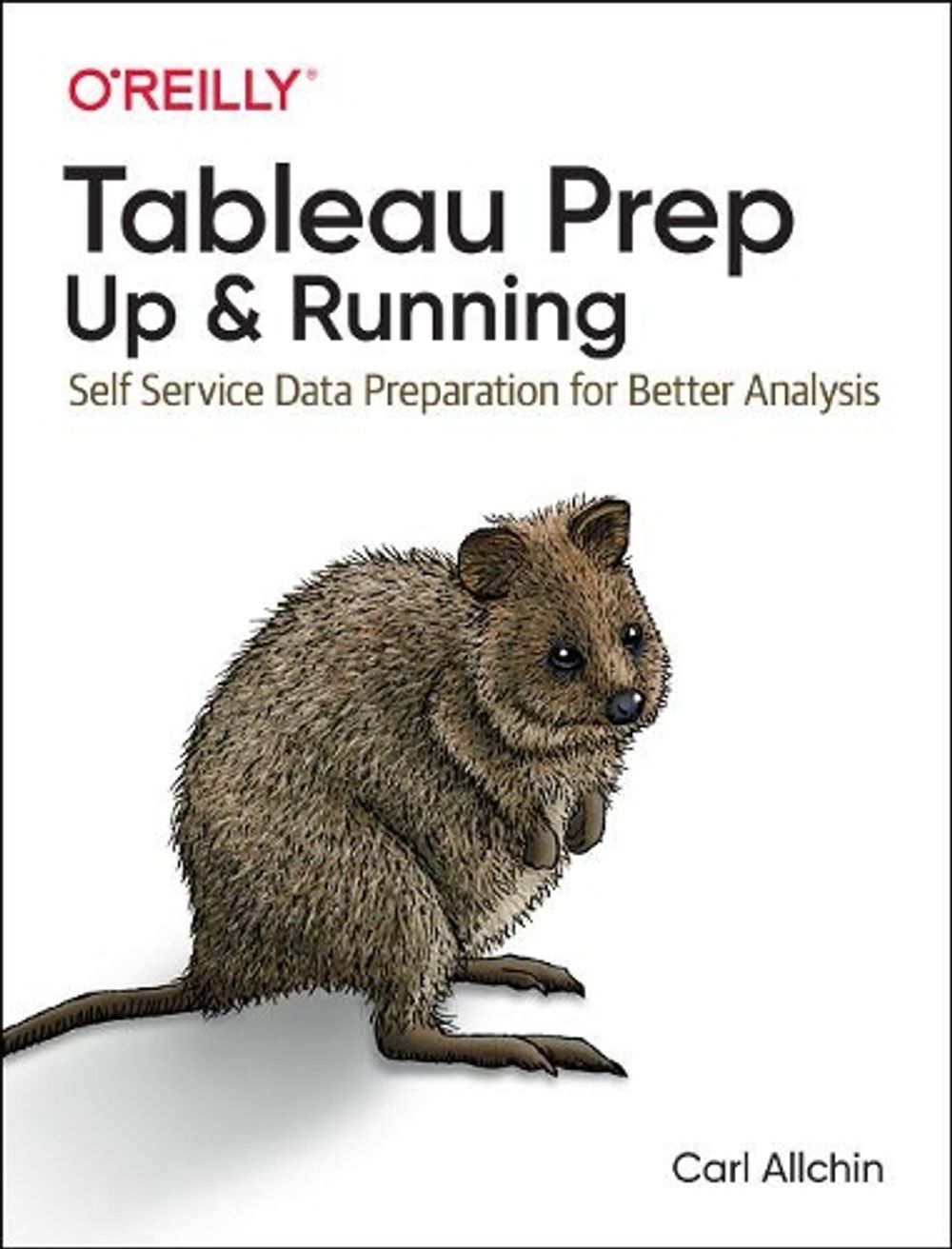 Tableau Prep: Up and Running by Carl Allchin - ISBN: 9781492079620