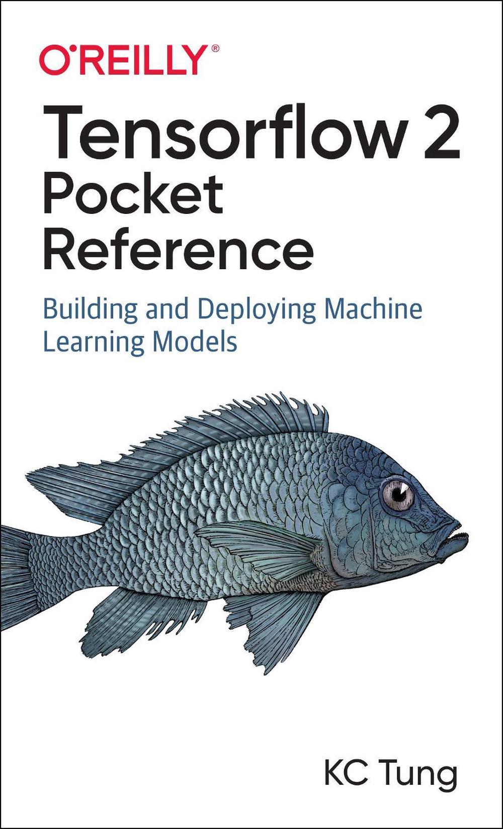 TensorFlow 2 Pocket Reference, 9781492089186