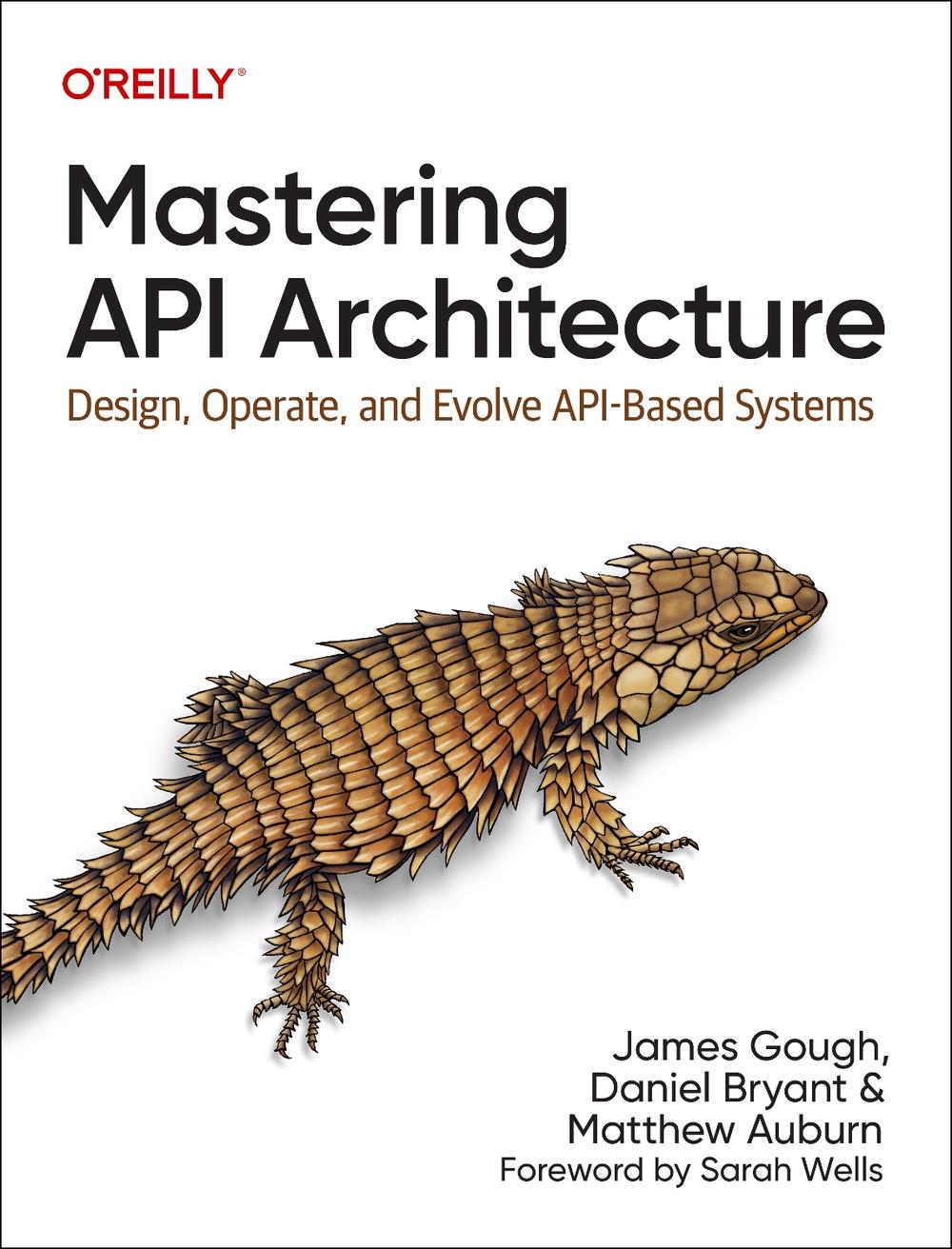 Mastering API Architecture by James Gough - ISBN: 9781492090632
