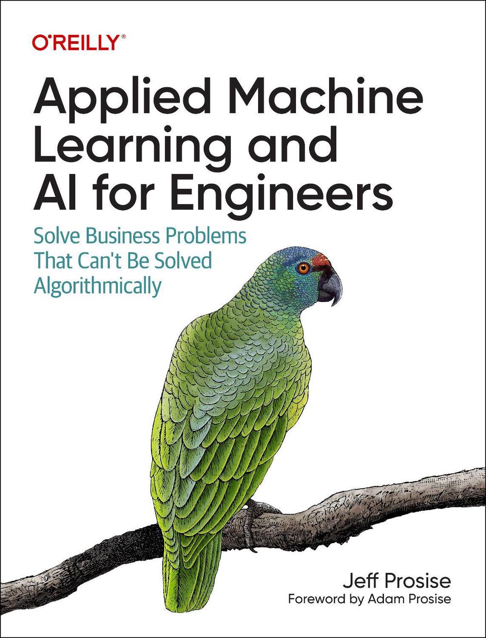 Applied Machine Learning and AI for Engineers, 9781492098058
