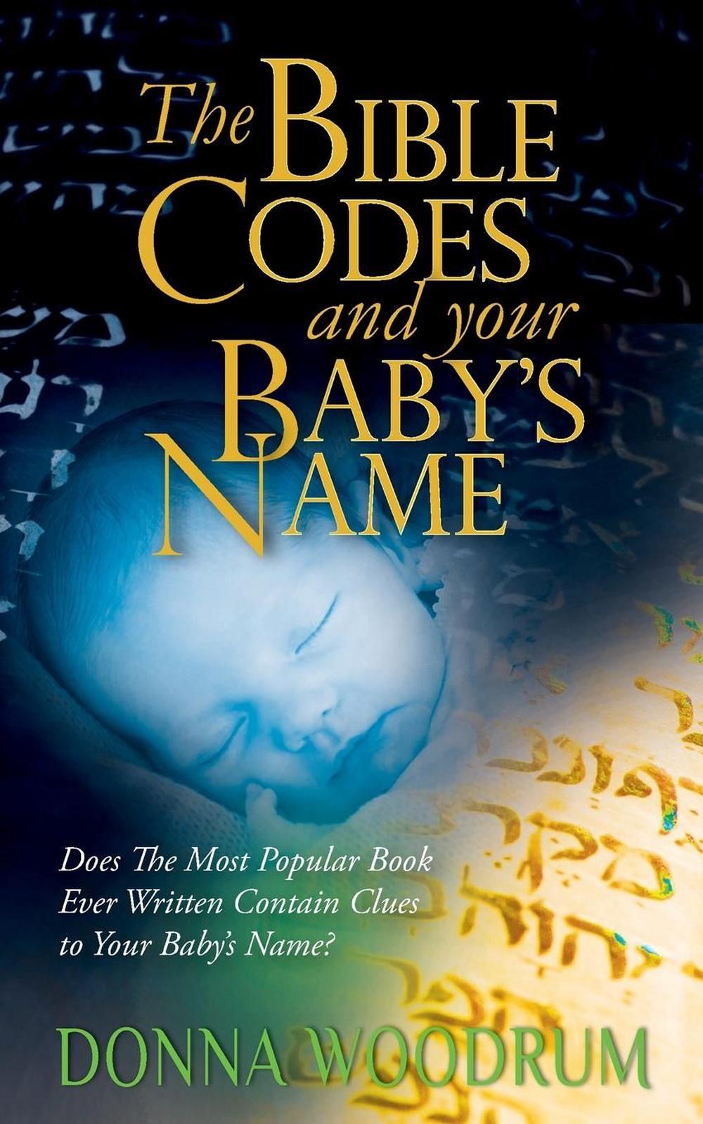 The Bible Codes and Your Baby's Name, 9781492120254