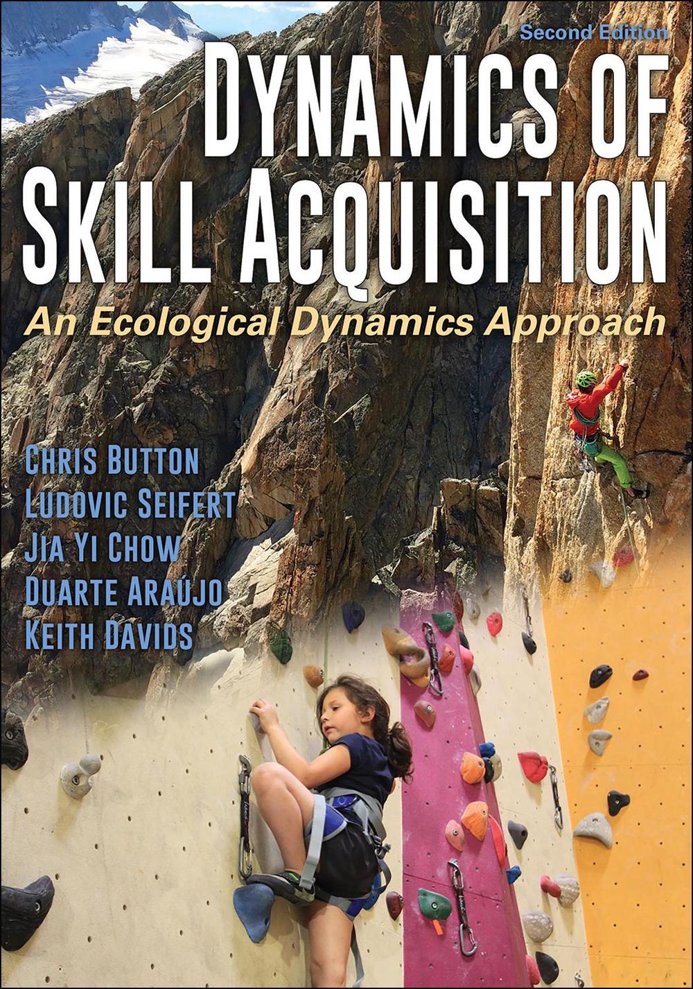Dynamics of Skill Acquisition, 2nd Edition by Chris Button - ISBN: 9781492563228