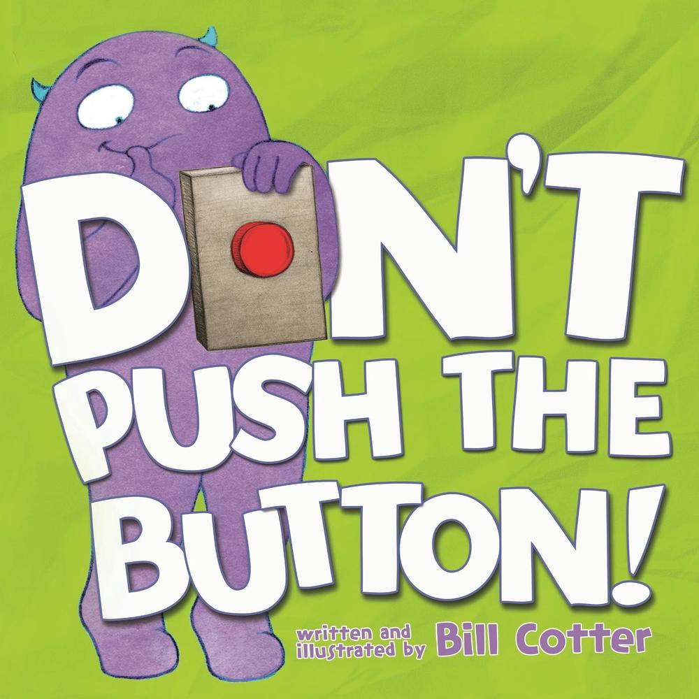 Don't Push the Button! by Bill Cotter - ISBN: 9781492607632