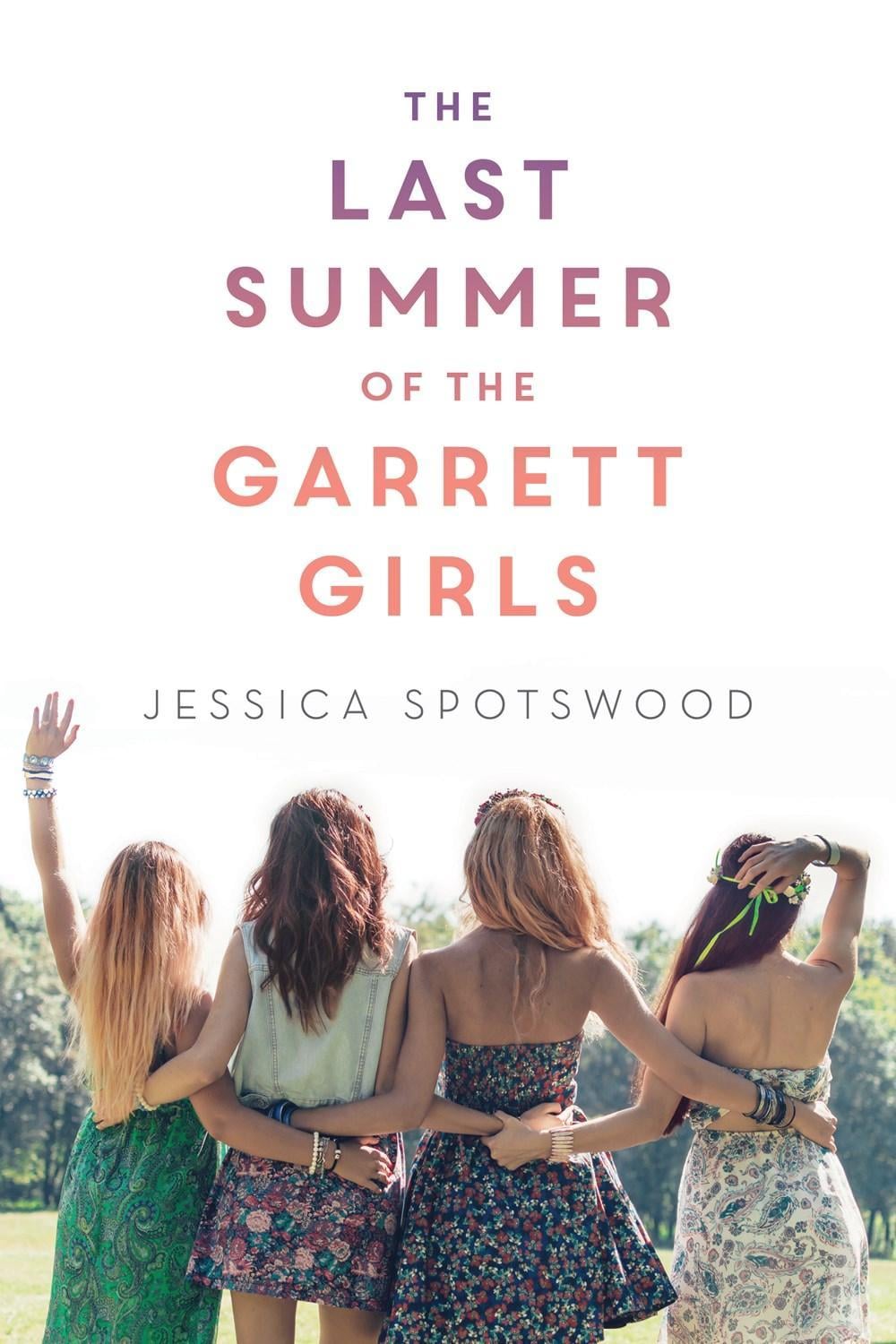 The Last Summer of the Garrett Girls by Jessica Spotswood - ISBN: 9781492622192