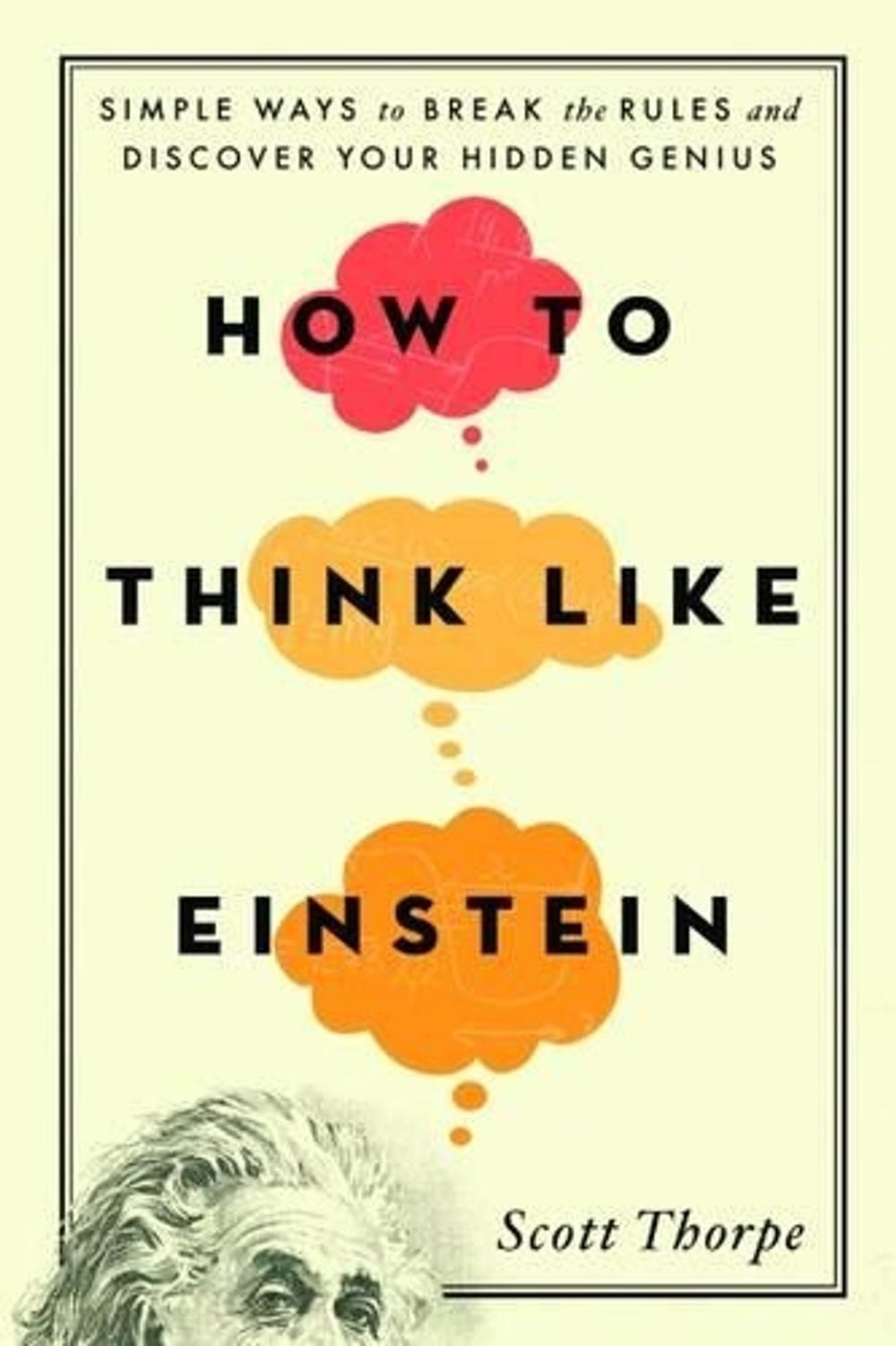 How to Think Like Einstein by Scott Thorpe - ISBN: 9781492626275