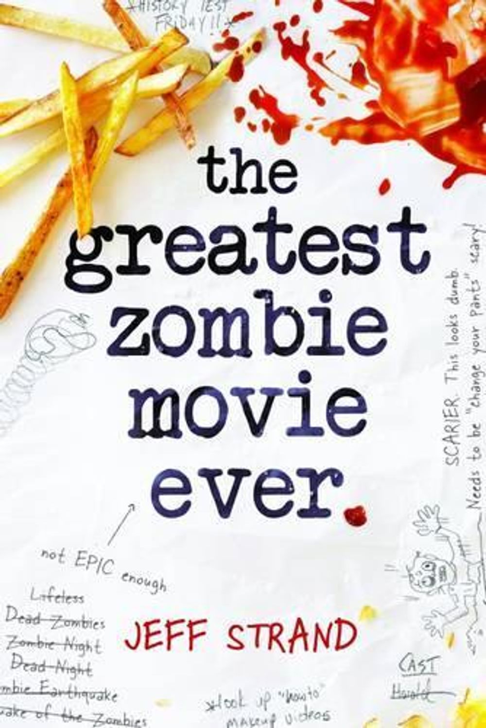 The Greatest Zombie Movie Ever by Jeff Strand - ISBN: 9781492628149
