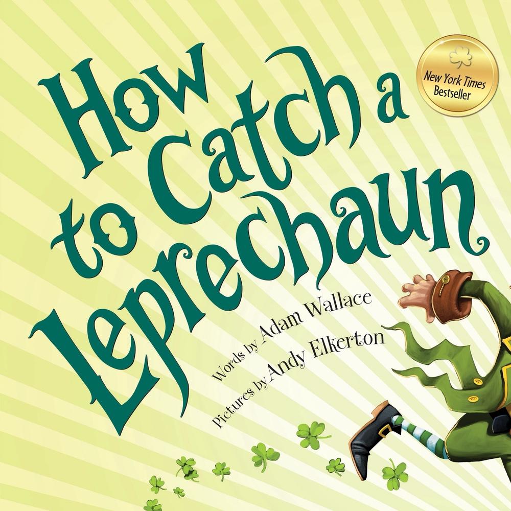 How to Catch a Leprechaun by Adam Wallace - ISBN: 9781492632917