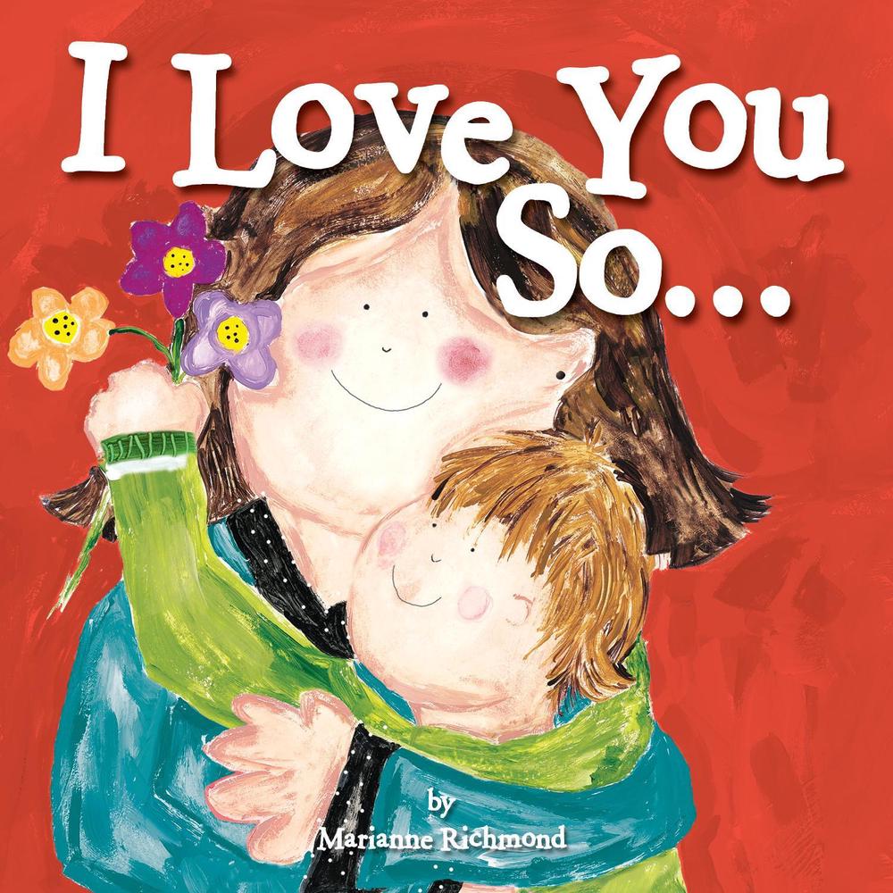 I Love You So... by Marianne Richmond - ISBN: 9781492633815