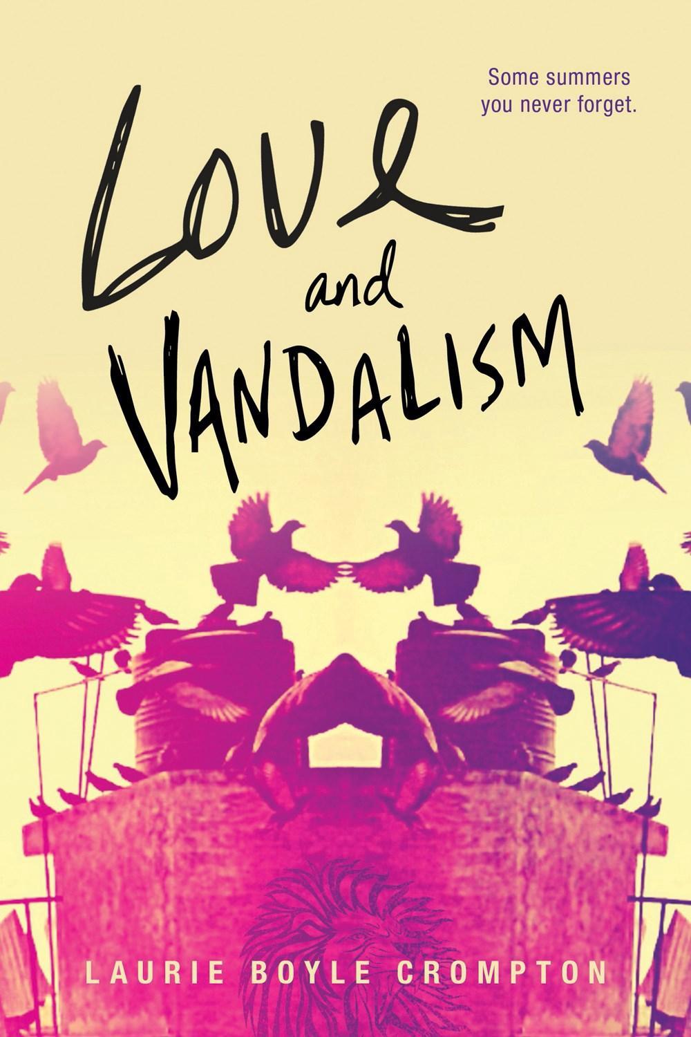 Love and Vandalism by Laurie Boyle Crompton - ISBN: 9781492636052