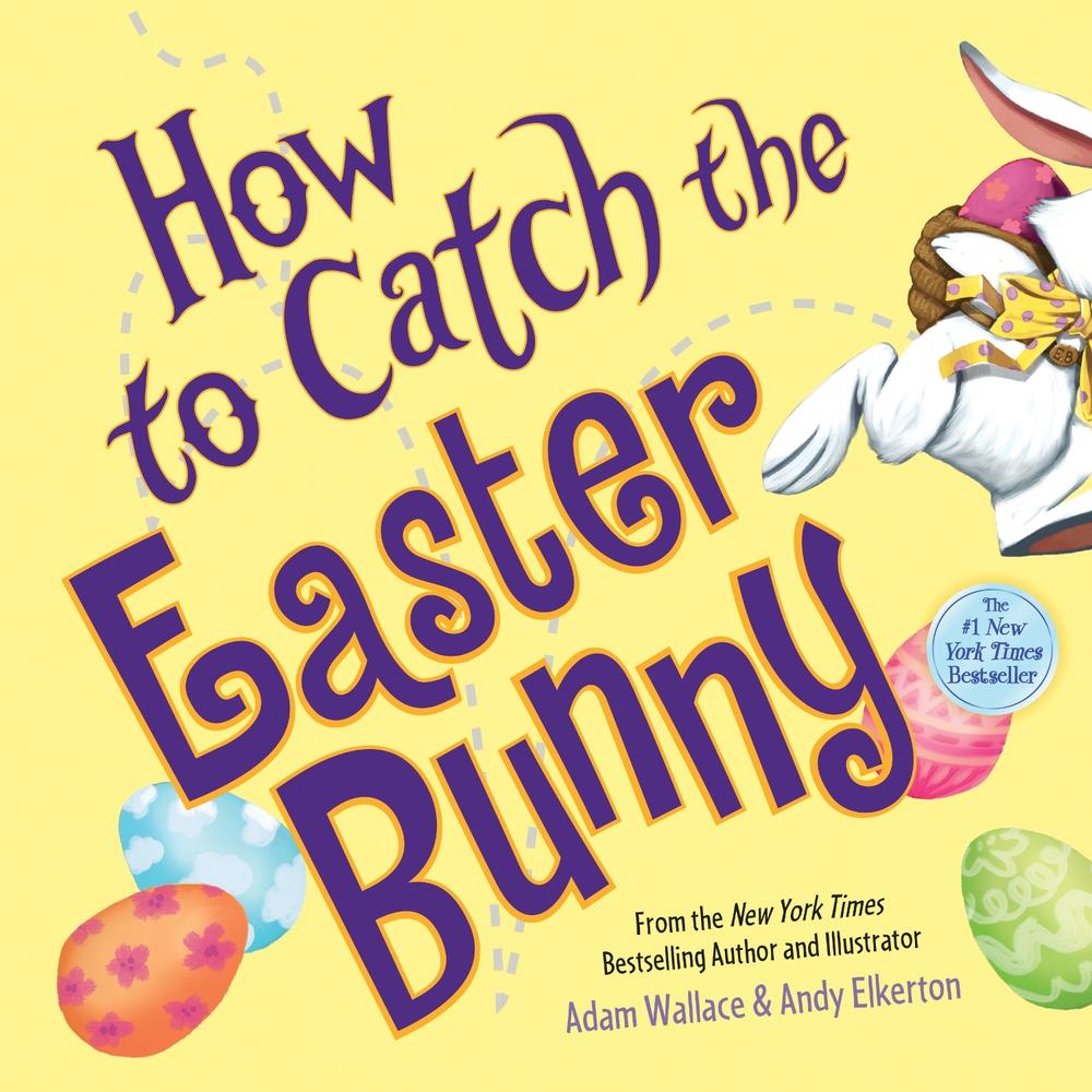 How to Catch the Easter Bunny, 9781492638179