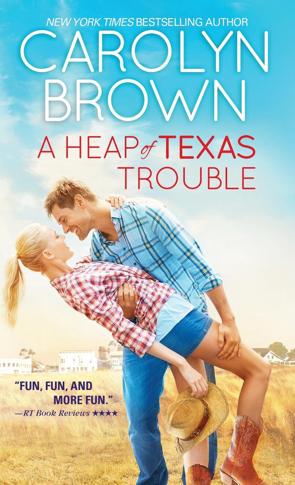 A Heap of Texas Trouble by Carolyn Brown - ISBN: 9781492638773