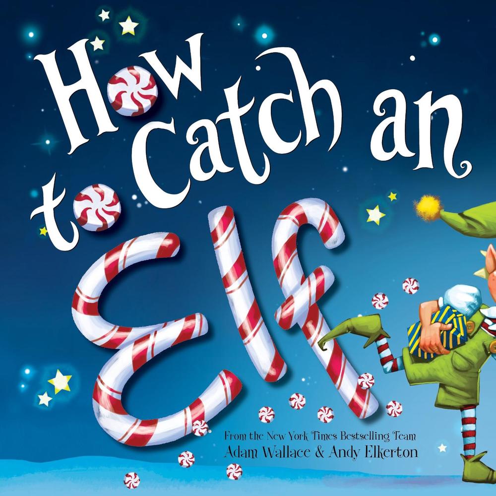 How to Catch an Elf by Adam Wallace - ISBN: 9781492646310